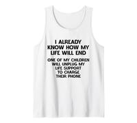 I Already Know How My Life Will End Hilarious Sarcasm Tank Top