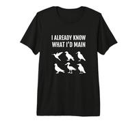 I Already Know What Id Main Bird Game Mains Funny Gaming Premium T-Shirt