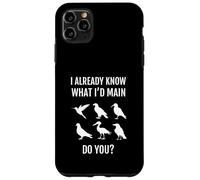 I Already Know What Id Main Do You Bird Game Funny Gamer Case for iPhone 11 Pro Max