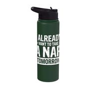 I Already Want to Take A Nap Tomorrow Stainless Steel Insulated Water Bottle
