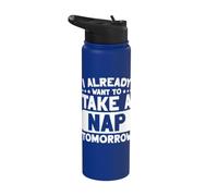 I Already Want to Take A Nap Tomorrow Stainless Steel Insulated Water Bottle
