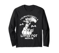 I Always Carry A Little Pot with Me Long Sleeve T-Shirt