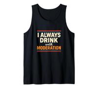 I Always Drink with Moderation/I Am Moderation Matching Tank Top