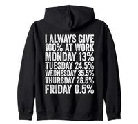 I Always Give 100% at Work Funny Work Quotes Humor Sarcastic Zip Hoodie