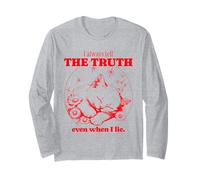 I Always Tell The Truth Even When I Lie (Funny Statement) Long Sleeve T-Shirt