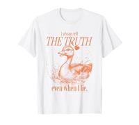 I Always Tell The Truth Even When I Lie (Funny Statement) T-Shirt