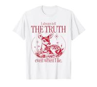 I Always Tell The Truth Even When I Lie (Funny Statement) T-Shirt