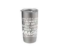 I Always use My Spell Check When I do Magic - Witch Stainless Steel Insulated Tumbler
