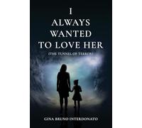 I Always Wanted to Love Her (The Tunnel of Terror)