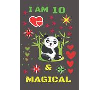 I AM 10 & MAGICAL: Funny Panda Themed Journal gift for 10 years old girls And Boys, anda notebook gifts for kids, boys, girls, and anyone.