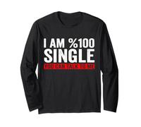 I am 100% Single You can Talk to me Single Humor Saying Long Sleeve T-Shirt