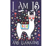 I am 18 and Llamazing: A Happy 18th Birthday Journal for Girls | Cute Llama Notebook for 18 Year Old Girl or Daughter with Story Space | Anniversary Gift Ideas for Her