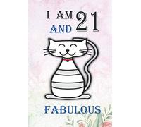 I AM 21 AND FABULOUS: 21 Year Old Birthday Gift Notebook, Happy Composition Book, Funny Birthday Gift Notebook