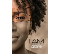 I AM: 30 Days of Affirmations to Reclaim Your Identity in God