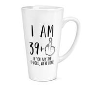 I Am 39 + Middle Finger 40th Birthday 17oz Large Latte Mug Cup