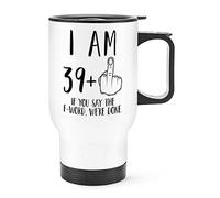 I Am 39 + Middle Finger 40th Birthday Travel Mug Cup with Handle