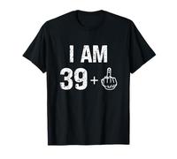 I Am 39 Plus 1 Funny 40th Birthday Men 40 Years Old Women T-Shirt