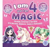 I Am 4 and I Am Magic: Coloring, Activities & Fun Facts with Unicorns, Mermaids, Fairies & Princesses, 50+ Pages of Positive Affirmations, Count & ... & Color, Color by Number & More for Girls