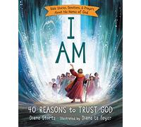 I Am: 40 Bible Stories, Devotions, and Prayers About the Names of God
