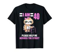 I Am 40 Please Help Me Across the street Sloth 40th Birthday T-Shirt