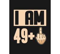 I am 49 + 1 50th Birthday Notebook: Journal Gift For All Ages All Genders| 8.5x11 100 Pages