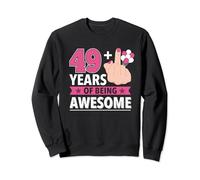 I Am 49 Plus 1 Middle Finger For womens 50th birthday Sweatshirt