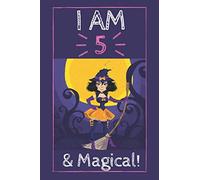 I AM 5 & Magical: A Happy Birthday 5 Years Old little witch Journal Notebook for Kids, Birthday Unicorn Journal for Girls , 5 Years Old Birthday Gift ... Girls, Gratitude journal, Unicorn Journal.