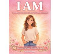 I AM: 52 W evotional and Coloring Book for Tween Girls