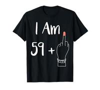 I Am 59 Plus 1 Middle Finger For A 60th women 60 years old T-Shirt