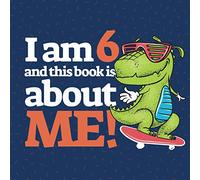 I Am 6 and This Book is About Me!: Fun Prompted Keepsake Journal for Six Year Old Boys or Girls