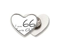 I am 66 years old Age Elderly Heart Metal Pin Brooch Clip Love
