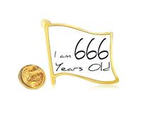 I am 666 years old Age Elderly Golden Metal Flag Lapel Pin Badge