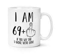 I Am 69 + Middle Finger 70th Birthday 10oz Mug Cup