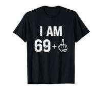 I Am 69 Plus 1 Funny 70th Birthday Men 70 Years Old Women T-Shirt