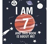 I Am 7 and This Book is About Me!: Fun Prompted Keepsake Journal for Seven Year Old Boys or Girls