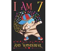 I am 7 and Wonderful: Dabbing Cat Activity Journal Notebook, Composition Sketchbook for Teen Girls, Diary Keepsake for Teenagers and Kids, 7th Birthday Gifts for Her, A Happy Birthday 7 Years Old Gift