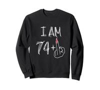 I Am 74 Plus 1 Funny For A 74th Birthday For Women Sweatshirt