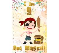 I am 9 and Magical !: Elegant Pirate Lovers Birthday Gift Notebook - 9 years Birthday Gifts - Notebook Journal To 9 Years Old Boys - 6x9 Unique Diary 100 Blank Lined Pages Beautifully Decorated Inside