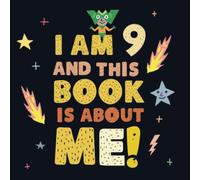 I Am 9 and This Book is About Me!: Prompted Keepsake Journal for Nine Year Old Boys or Girls, Superhero Theme Cover