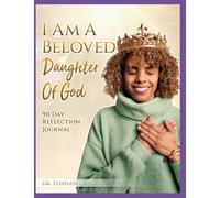 I Am A Beloved Daughter Of God: 90 Day Reflection Journal