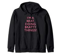I am a Brat Doing Bratty Things Funny Modern Type Design Zip Hoodie