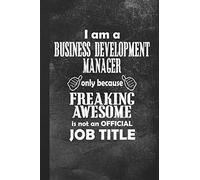 I Am A Business Development Manager: Blank Lined Notebook Journal Gift