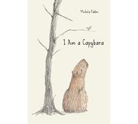 I am a Capybara: - 1 -