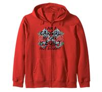 I am a cargirl my car is built not bought Zip Hoodie