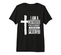 I am a Catholic in case of an Call a Priest - Catholic Premium T-Shirt