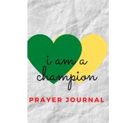 I Am A Champion Prayer Journal: Pray Like a Champion in 2022 & Win Every Battle