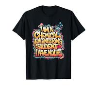 I Am A Chemical Engineering Student I Have No Life, Chemist T-Shirt