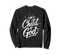 I Am a Child Of God Shirt Godly T-shirt Christian Faith Sweatshirt