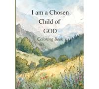 I Am a Chosen Child of God: Children's Coloring Book of Affirmations, Fruit of The Spirit, and The Armor of God