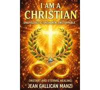 I am a Christian: Unapologetic. Unshaken. Unstoppable